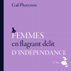 Gail Pheterson, Femmes en flagrant délit d'indépendance